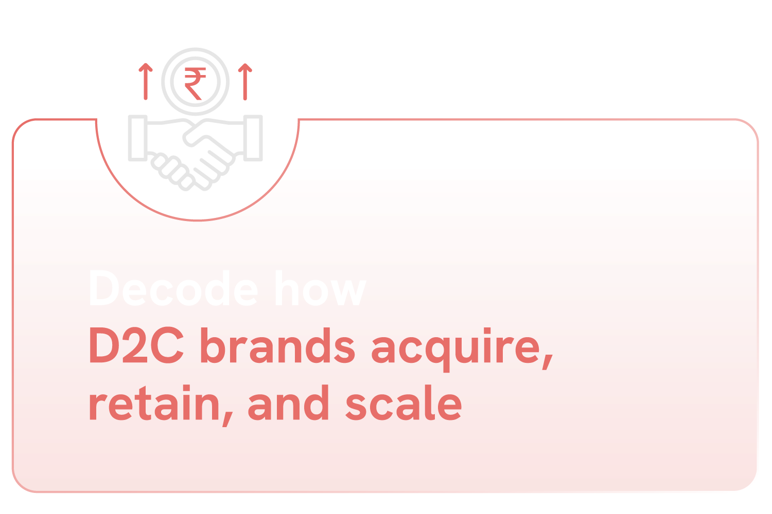 Decode-how-D2C-brands-acquire,-retain,-and-scale- (1)